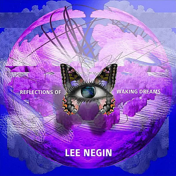 Lee Negin - Reflections of Waking Dreams (CD)