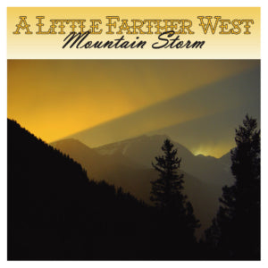 A Little Farther West - Mountain Storm (CD)