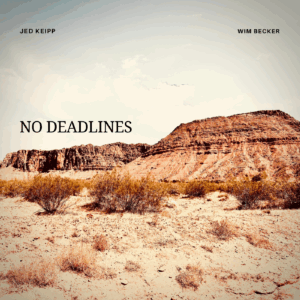 Jed Keipp & Wim Becker - No Deadlines (Vinyl)