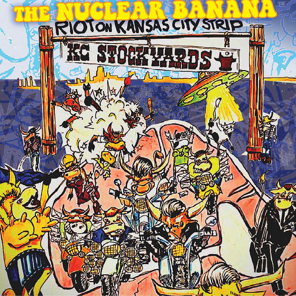 The Nuclear Banana - Riot on Kansas City Strip (Vinyl)
