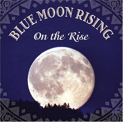 Blue Moon Rising - On The Rise (CD)