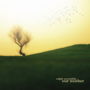 Ralph Zurmühle - Our Mother (CD)