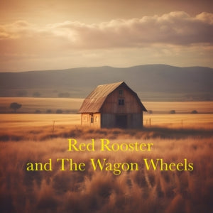 Red Rooster and The Wagon Wheels - Red Rooster and The Wagon Wheels (Vinyl)