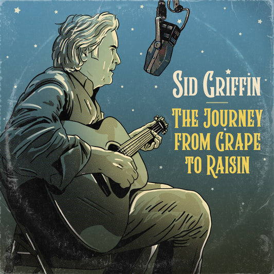 Sid Griffin - The Journey From Grape To Raisin (Vinyl)