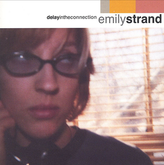 Emily Strand - Delay in the Connection (CD)