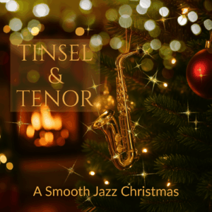 Push Play Music - Tinsel & Tenor: A Smooth Jazz Christmas (CD)