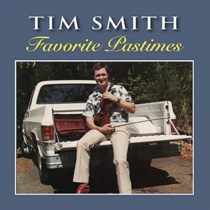 Fiddler Tim Smith - Favorite Pastimes (CD)