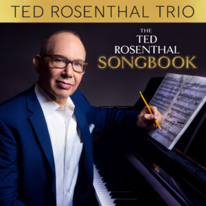 Ted Rosenthal Trio - The Ted Rosenthal Songbook (CD)