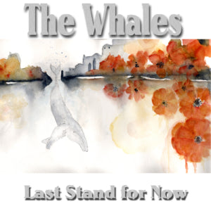The Whales - Last Stand For Now (Vinyl)