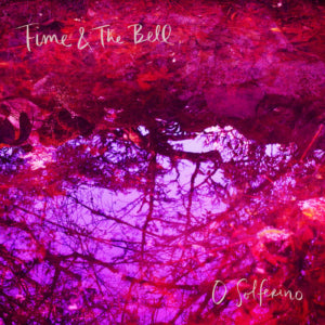 Time & The Bell - O Solferino (Vinyl)