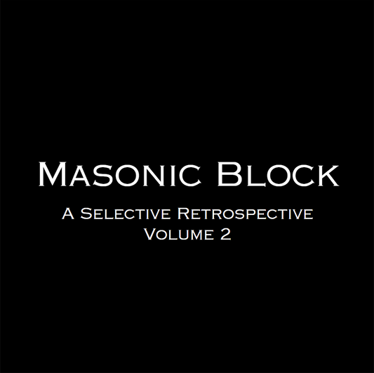 Masonic Block - A Selective Retrospective - Volumes 2 and 3 (CD)