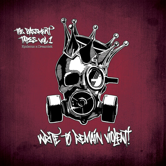 Epidemic X Dreamtek - The Bassment Tapes Vol. 1: Write to Remain Violent (CD)