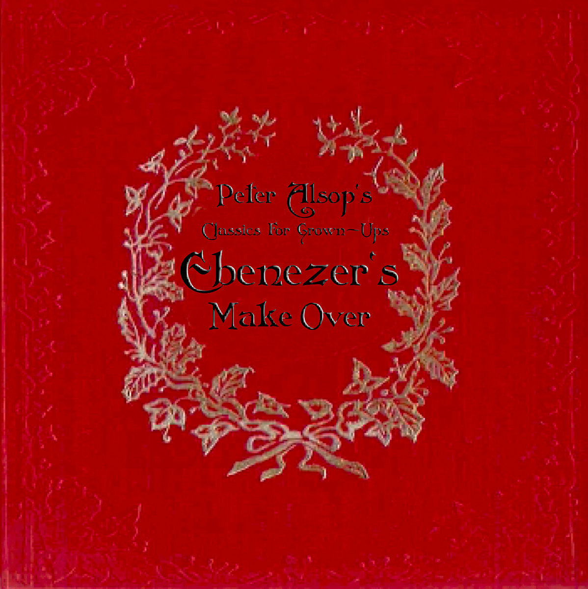 Peter Alsop - Ebenezer's Make Over (CD)