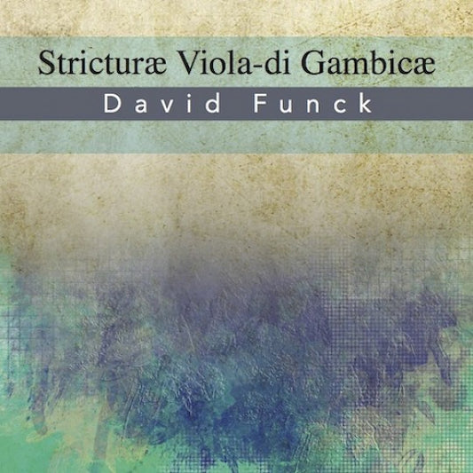 Kivie Cahn-Lipman, Rebekah Arendt, Zoe Weiss, Jane Leggiero - David Funck: Stricturae Viola-di Gambicae (CD)
