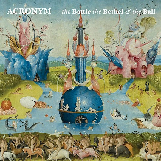 ACRONYM - The Battle, the Bethel, and the Ball (CD)