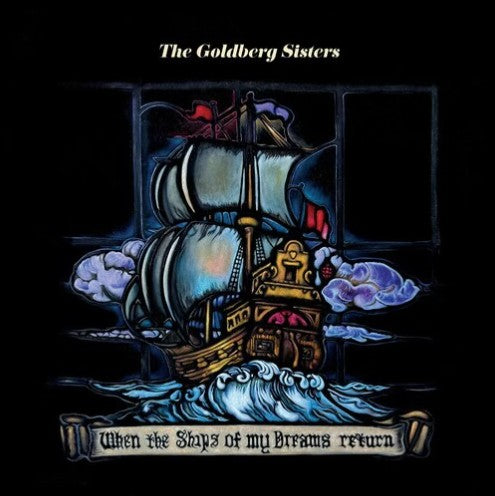 The Goldberg Sisters - When the Ships of My Dreams Return (Vinyl)