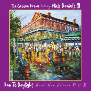 The Groove Krewe feat. Nick Daniels III - Run To Daylight (CD)