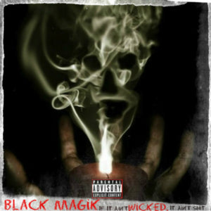 Black Magik The Infidel - If It Ain't Wicked, It Ain't Shit (CD)
