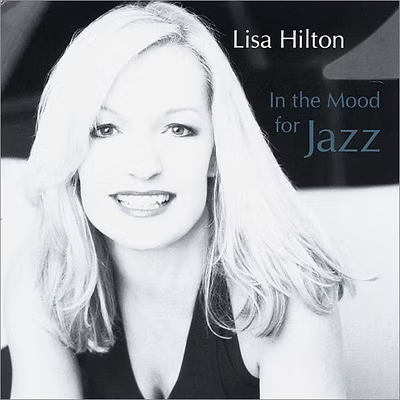 Lisa Hilton - In The Mood For Jazz (CD)