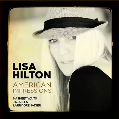 Lisa Hilton - AMERICAN IMPRESSIONS (CD)