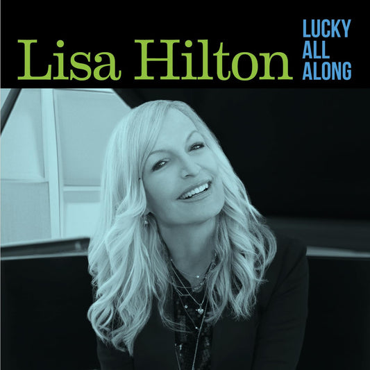 Lisa Hilton - Lucky All Along (CD)