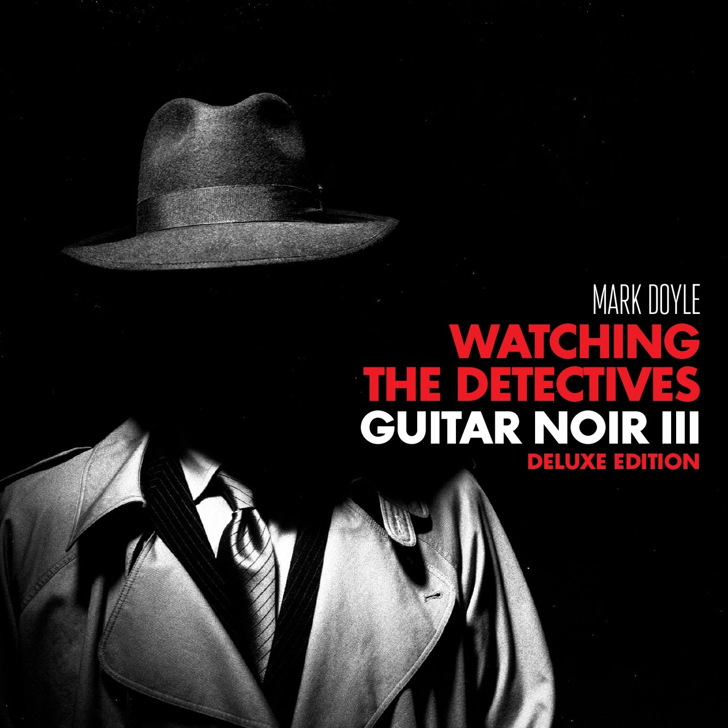 Mark Doyle - Watching the Detectives - Guitar Noir III (Deluxe CD/Audio Blu-Ray)