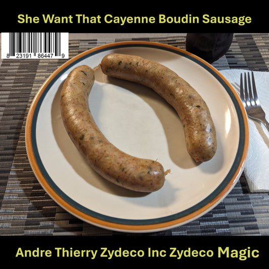 Andre Thierry and Zydeco Magic - She Want That Cayenne Boudin Sausage (CD)