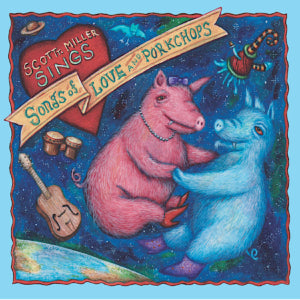 Scott T. Miller - Songs of Love and Porkchops (CD)