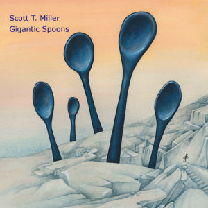 Scott T. Miller - Gigantic Spoons (CD)