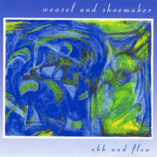 Weasel and Shoemaker - Ebb and Flow (Vinyl)